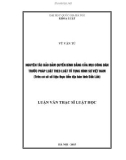 Luận văn Thạc sĩ Luật học: Nguyên tắc bảo đảm quyền bình đẳng của mọi công dân trước pháp luật theo pháp Luật Tố tụng hình sự Việt Nam (trên cơ sở số liệu thực tiễn địa bàn tỉnh Đắk Lắk)