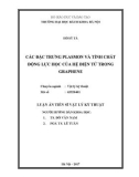 Luận án tiến sĩ Vật lý kỹ thuật: Các đặc trưng Plasmon và tính chất động lực học của hệ điện tử trong Graphene