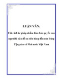 LUẬN VĂN: Cải cách tư pháp nhằm đảm bảo quyền con người là vấn đề ưu tiên hàng đầu của Đảng Cộng sản và Nhà nước Việt Nam