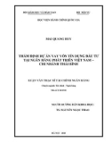 Luận văn Thạc sĩ Tài chính Ngân hàng: Thẩm định dự án vay vốn tín dụng đầu tư tại Ngân hàng Phát triển Việt Nam – Chi nhánh Thái Bình