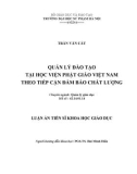 Luận án Tiến sĩ Khoa học Giáo dục: Quản lý đào tạo tại Học viện Phật giáo Việt Nam theo tiếp cận đảm bảo chất lượng