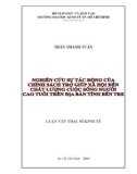 Luận văn Thạc sĩ Kinh tế: Nghiên cứu sự tác động của chính sách trợ giúp xã hội đến chất lượng cuộc sống người cao tuổi trên địa bàn tỉnh Bến Tre