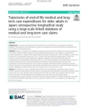 Trajectories of end-of-life medical and longterm care expenditures for older adults in Japan: Retrospective longitudinal study using a large-scale linked database of medical and long-term care claims