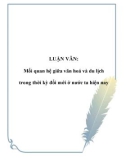 LUẬN VĂN: Mối quan hệ giữa văn hoá và du lịch trong thời kỳ đổi mới ở nước ta hiện nay