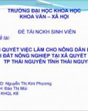 Đề tài: GIẢI QUYẾT VIỆC LÀM CHO NÔNG DÂN BỊ THU HỒI ĐẤT NÔNG NGHIỆP TẠI XÃ QUYẾT THẮNG TP THÁI NGUYÊN TỈNH THÁI NGUYÊN