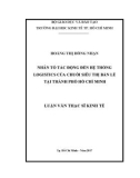 Luận văn Thạc sĩ Kinh tế: Nhân tố tác động đến hệ thống logistics của chuỗi siêu thị bán lẻ tại Thành phố Hồ Chí Minh