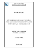 Tóm tắt Luận văn Thạc sĩ Tài chính Ngân hàng: Hoàn thiện hoạt động nhận tiền gửi cá nhân tại Ngân hàng TMCP Đầu Tư và Phát triển Việt Nam – Chi nhánh Ban Mê