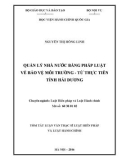 Tóm tắt Luận văn thạc sĩ Luật học: Quản lý nhà nước bằng pháp luật về bảo vệ môi trường - Từ thực tiễn Tỉnh Hải Dương