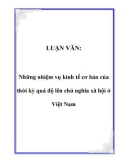 LUẬN VĂN: Những nhiệm vụ kinh tế cơ bản của thời kỳ quá độ lên chủ nghĩa xã hội ở Việt Nam