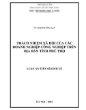 Luận án Tiến sĩ Kinh tế: Trách nhiệm xã hội của các doanh nghiệp công nghiệp trên địa bàn tỉnh Phú Thọ