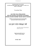 Luận văn Thạc sĩ Xã hội học: Vai trò của Công đoàn đối với quyền lợi người lao động trong doanh nghiệp ngoài quốc doanh