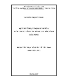 Luận văn thạc sĩ Quản lý văn hóa: Quản lý hoạt động văn hóa tại Trung tâm văn hóa Kinh Bắc tỉnh Bắc Ninh