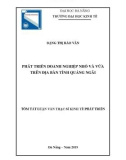 Tóm tắt Luận văn Thạc sĩ Kinh tế phát triển: Phát triển doanh nghiệp nhỏ và vừa trên địa bàn tỉnh Quảng Ngãi