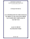 Luận án Tiến sĩ Kinh tế học: Các mô hình kinh tế lượng đánh giá tác động của hạ tầng giao thông vận tải đến phát triển kinh tế tại Việt Nam