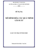 Luận văn Thạc sĩ Toán học: Mô hình hóa các quá trình lãi suất