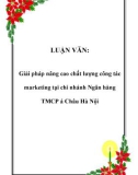 Luận văn tốt nghiệp: Giải pháp nâng cao chất lượng công tác marketing tại chi nhánh Ngân hàng TMCP Á Châu Hà Nội