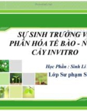 Thuyết trình nhóm: Sự sinh trưởng và phân hóa tế bào - Nuôi cấy Invitro