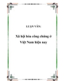 LUẬN VĂN: Xã hội hóa công chứng ở Việt Nam hiện nay