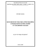 Luận văn Thạc sĩ Lịch sử: Đảng bộ huyện Thái Thụy (tỉnh Thái Bình) lãnh đạo kinh tế nông nghiệp từ năm 2000 đến năm 2010