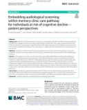 Embedding audiological screening within memory clinic care pathway for individuals at risk of cognitive decline— patient perspectives