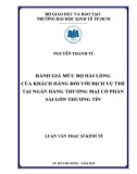 Luận văn Thạc sĩ Kinh tế: Đánh giá mức độ hài lòng của khách hàng đối với dịch vụ thẻ tại ngân hàng TMCP Sài Gòn Thương Tín (Sacombank)