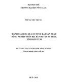 Luận văn Thạc sĩ Khoa học nông nghiệp: Đánh giá hiệu quả sử dụng đất sản xuất nông nghiệp trên địa bàn huyện Sa Thầy, tỉnh Kon Tum