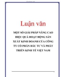 Luận văn: MỘT SỐ GIẢI PHÁP NÂNG CAO HIỆU QUẢ HOẠT ĐỘNG SẢN XUẤT KINH DOANH CỦA CÔNG TY CỔ PHẦN ĐẦU TƯ VÀ PHÁT TRIỂN KINH TẾ VIỆT NAM