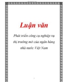 Luận văn: Phát triển công cụ nghiệp vụ thị trường mở của ngân hàng nhà nước Việt Nam