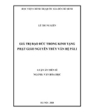 Luận án Tiến sĩ Văn hoá học: Giá trị đạo đức trong kinh tạng Phật giáo Nguyên thủy văn hệ Pàli