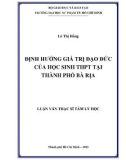 Luận văn Thạc sĩ Tâm lý học: Định hướng giá trị đạo đức của học sinh THPT tại Thành phố Bà Rịa