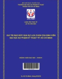 Luận văn Thạc sĩ Giáo dục học: Giá trị đạo đức qua sự lựa chọn của sinh viên trường Đại học Sư phạm Kỹ thuật Tp.HCM