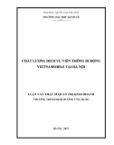 Luận văn Thạc sĩ Quản trị kinh doanh: Chất lượng dịch vụ viễn thông di động Vietnamobile tại Hà Nội