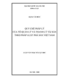 Luận văn Thạc sĩ Luật học: Quy chế pháp lý về Tổ quản lý và thanh lý tài sản theo pháp luật phá sản Việt Nam