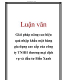 Luận văn: Giải pháp nâng cao hiệu quả nhập khẩu mặt hàng gia dụng cao cấp của công ty TNHH thương mại dịch vụ và đầu tư Biển Xanh