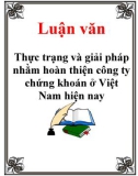 Luận văn: Thực trạng và giải pháp nhằm hoàn thiện công ty chứng khoán ở Việt Nam hiện nay