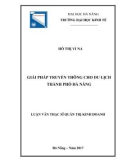 Luận văn Thạc sĩ Quản trị kinh doanh: Giải pháp truyền thông cho du lịch thành phố Đà Nẵng