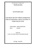 Tóm tắt Luận văn Thạc sĩ Quản trị kinh doanh: Giải pháp truyền thông marketing cho sản phẩm bia Larue tại VBL Đà Nẵng