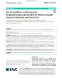 Social isolation, social support and loneliness as predictors of cardiovascular disease incidence and mortality