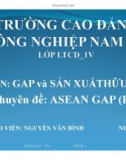 Chuyên đề: ASEAN GAP (P2) - CĐ Nông nghiệp Nam Bộ