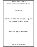 Luận văn Thạc sĩ Tâm lý học: Khảo sát thái độ của cha mẹ đối với con có chứng tự kỷ