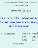 Báo cáo tóm tắt: Khảo sát chung tuyển 12 dòng vô tính cao su trên vùng đất đỏ Công ty Cao su Phú Riềng tỉnh Bình Phước