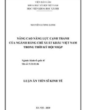 Tóm tắt luận án Tiến sĩ Kinh tế: Nâng cao năng lực cạnh tranh của ngành hàng chè xuất khẩu Việt Nam trong thời kỳ hội nhập