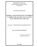 Luận văn thạc sĩ kinh tế: Nghiệp vụ bao thanh toán (Factoring) và triển vọng áp dụng tại các ngân hàng thương mại Việt Nam