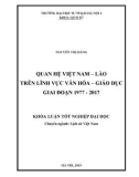 Khóa luận tốt nghiệp: Quan hệ Việt Nam – Lào trên lĩnh vực văn hóa – giáo dục giai đoạn 1977-2017