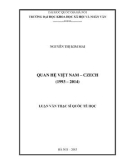 Luận văn Thạc sĩ Quốc tế học: Quan hệ Việt Nam - Czech (1993-2014)