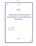 Đề tài: Giải pháp nâng cao hiệu quả tín dụng đối với các doanh nghiệp vừa và nhỏ tại ngân hàng công thương Hà Tây