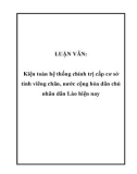 LUẬN VĂN: Kiện toàn hệ thống chính trị cấp cơ sở tỉnh viêng chăn, nước cộng hòa dân chủ nhân dân Lào hiện nay