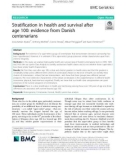 Stratification in health and survival after age 100: Evidence from Danish centenarians