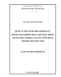 Luận án tiến sĩ Kinh tế: Quản lý nhà nước đối với dịch vụ thanh toán không dùng tiền mặt trong thanh toán nội địa của các ngân hàng thương mại Việt Nam