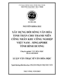 Tóm tắt luận văn Thạc sĩ Văn hóa học: Xây dựng đời sống văn hóa tinh thần cho thanh niên công nhân khu công nghiệp Việt Nam – Singapore tỉnh Bình Dương